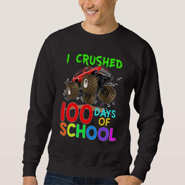 I Crushed 100 Days Of School Monster Truck  Kids B Sweatshirt (Front)