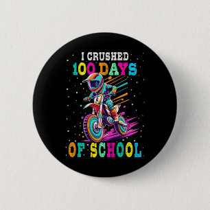 I crushed 100 days of school Motocross 6 Cm Round Badge