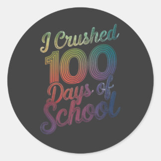 I Crushed 100 Days of School Rainbow Design  Classic Round Sticker