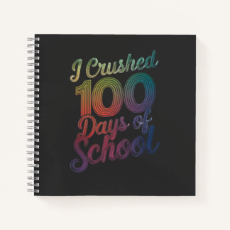 I Crushed 100 Days of School Rainbow Design  Notebook