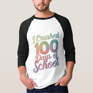 I Crushed 100 Days of School Rainbow Design T-Shirt