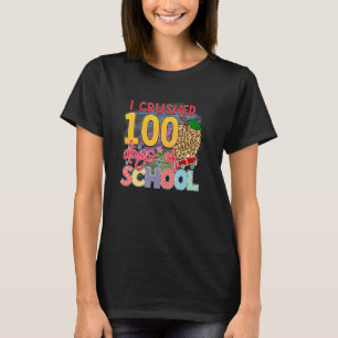 I Crushed 100 Days Of School Student Teacher T-Shirt