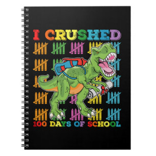 I Crushed 100 Days Of School T Rex Dinosaur Notebook