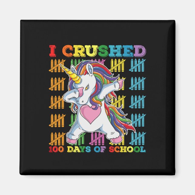 I Crushed 100 Days Of School Unicorn Magnet (Front)