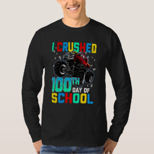 I Crushed 100th Day of School Dinosaur Monster Tru T-Shirt