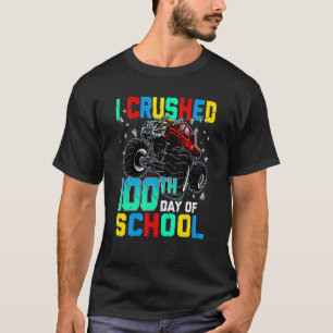 I Crushed 100th Day of School Dinosaur Monster Tru T-Shirt
