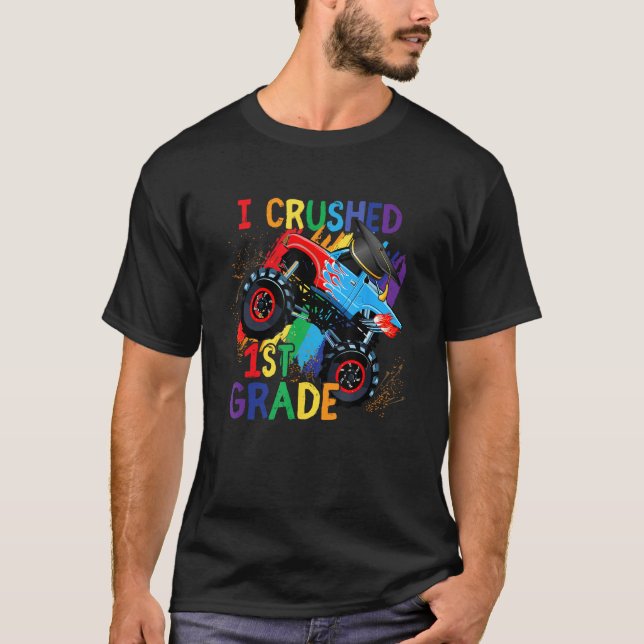 I Crushed 1st Grade Truck Graduation First Grade R T-Shirt (Front)