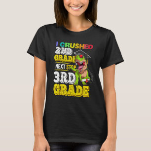 I crushed 2nd grade Next stop 3rd grade Dinosaur G T-Shirt