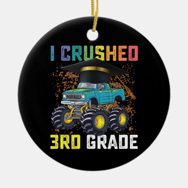 I Crushed 3rd Grade Monster Truck Graduation Ceramic Ornament (Front)