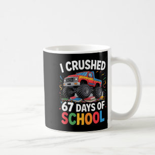I Crushed 67 Days Of School Coffee Mug