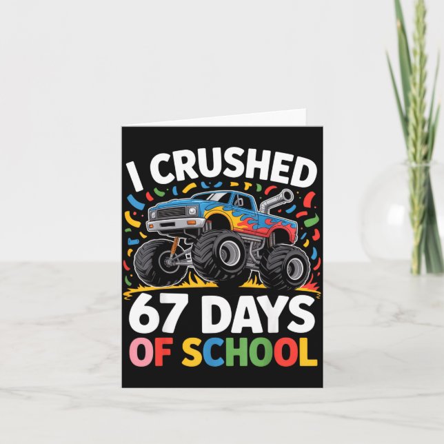 I Crushed 67 Days Of School For Kids Monster Truck Card (Front)