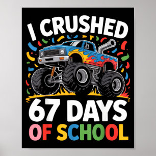 I Crushed 67 Days Of School For Kids Monster Truck Poster