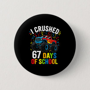 I Crushed 67 Days Of School Funny Six Seven Meme B 6 Cm Round Badge