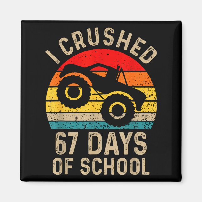 I Crushed 67 Days Of School Funny Six Seven Meme B Magnet (Front)