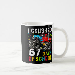 I Crushed 67 Days Of School Funny Students Teacher Coffee Mug