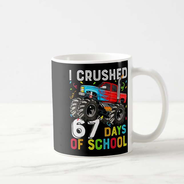 I Crushed 67 Days Of School Funny Students Teacher Coffee Mug (Right)