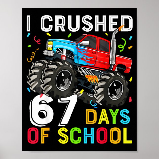 I Crushed 67 Days Of School Funny Students Teacher Poster (Front)
