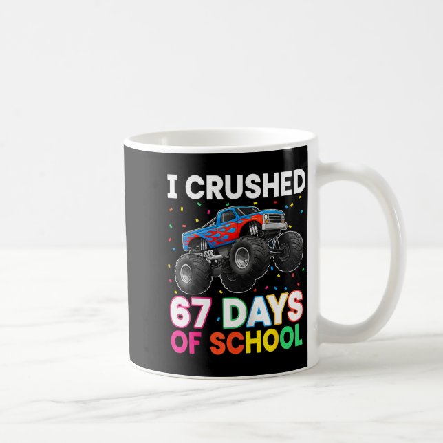 I Crushed 67 Days Of School Monster Teacher Studen Coffee Mug (Right)