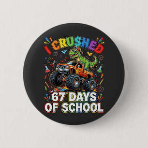 I Crushed 67 Days of School Monster Truck 6 Cm Round Badge