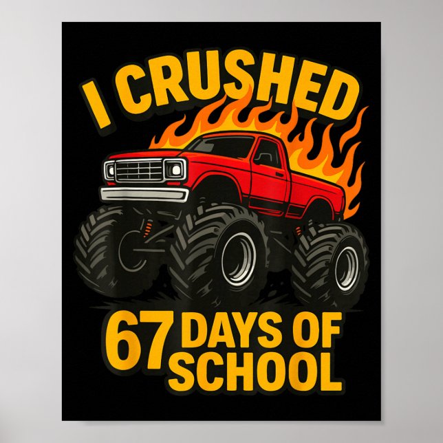 I Crushed 67 Days Of School Monster Truck Boys Tea Poster (Front)