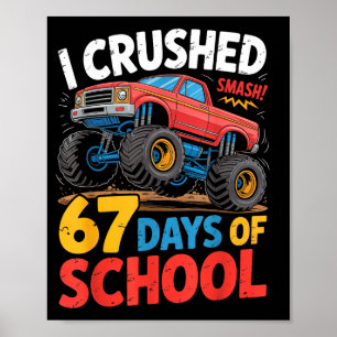 I Crushed 67 Days Of School Shirts Truck Students  Poster