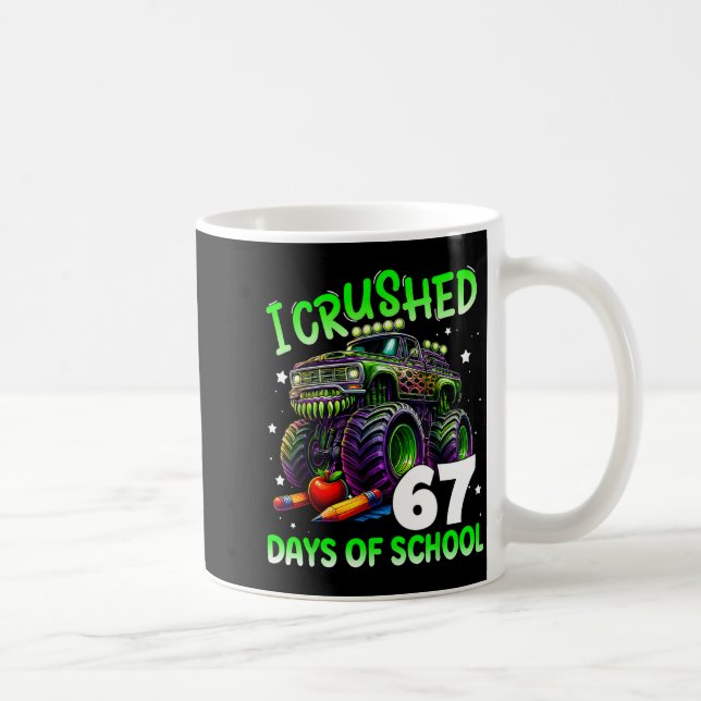 I Crushed 67 Days Of School Teachers Monster Truck Coffee Mug (Right)