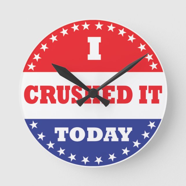 I Crushed It Today Round Clock (Front)