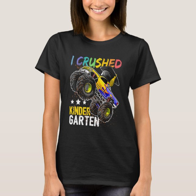 I Crushed Kindergarten Monster Truck Graduation  B T-Shirt (Front)