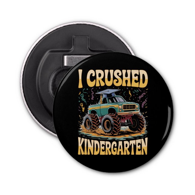 I Crushed Kindergarten Monster Truck Graduation Bottle Opener (Front)