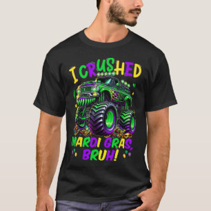 I Crushed Mardi Gras Bruh Monster Truck Mardi Gras T-Shirt