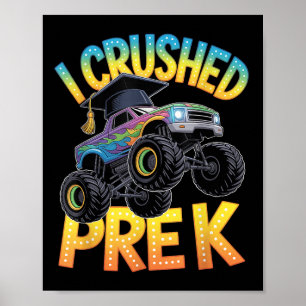 I Crushed Pre K Truck Graduation Preschool Kids Bo Poster