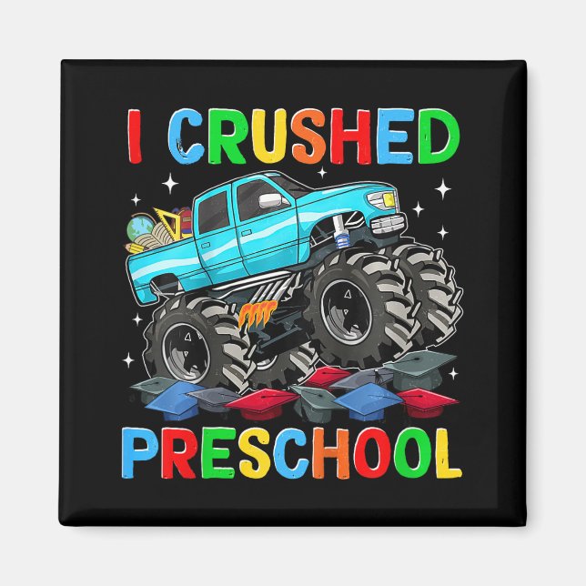 I Crushed Preschool Last Day Of School Monster Tru Magnet (Front)