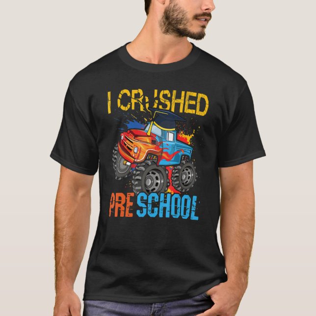 I Crushed Preschool Monster Truck Graduation Cap G T-Shirt (Front)