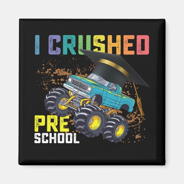 I Crushed Preschool Monster Truck Graduation Magnet (Front)