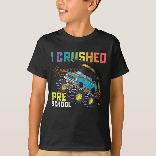 I Crushed Preschool Monster Truck Graduation T-Shirt (Front)