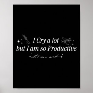 I Cry A Lot But I'm So Productive Funny Mental Hea Poster