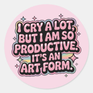 i cry a lot but i'm so productive pink vibes classic round sticker