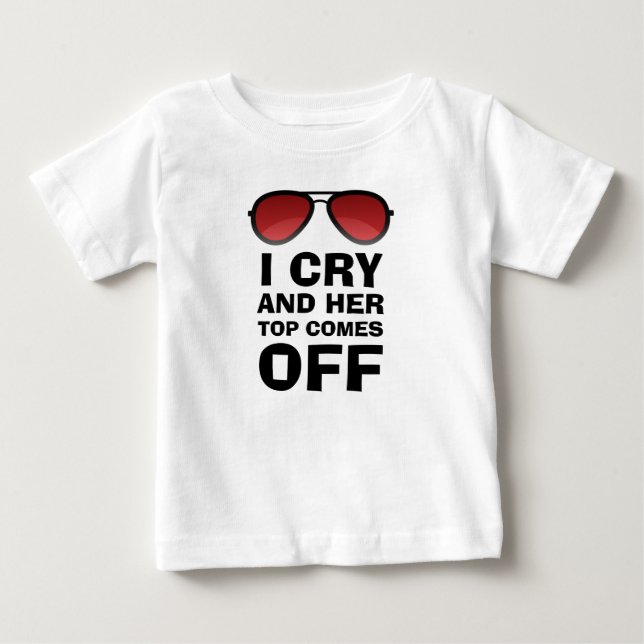 I Cry | Funny Baby | Baby Cry | Crying T-Shirt (Front)