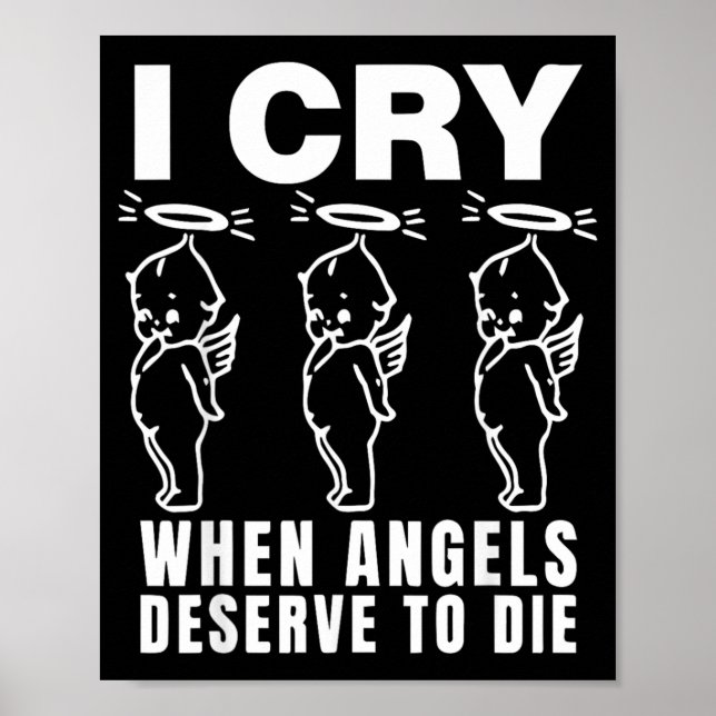 I Cry When Angels Deserve To Die Poster (Front)