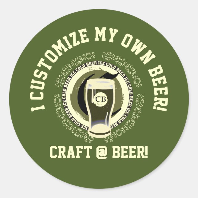 I Customise My Own Beer Classic Round Sticker (Front)