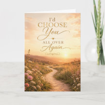 I’d Choose You All Over Again Anniversary Card