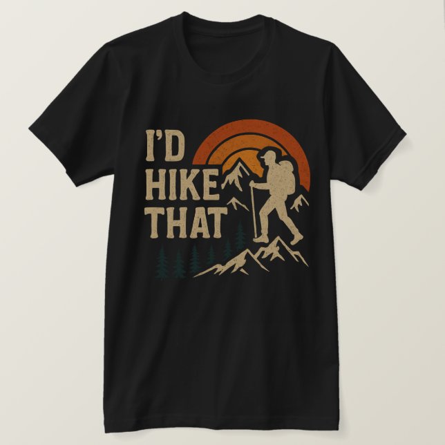 I’d Hike  T-Shirt (Design Front)