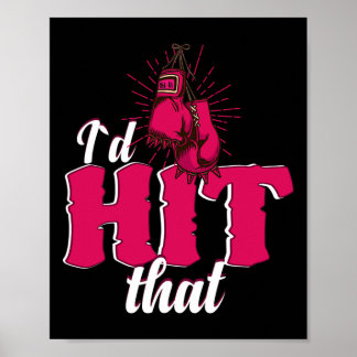 I`d Hit That Funny Boxing Gift For Kickboxing Woma Poster