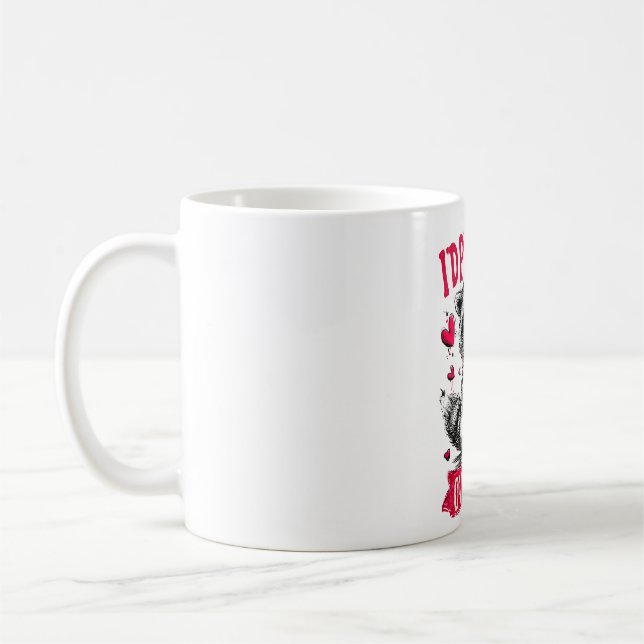 I’d pick you over trash coffee mug (Left)