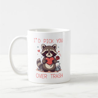 “I’d Pick You Over Trash” Cute Raccoon Valentine L Coffee Mug
