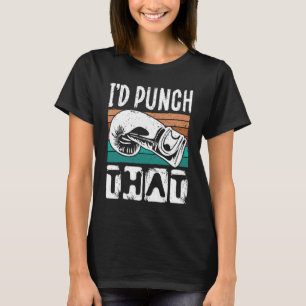 I´d Punch You Boxing T-Shirt