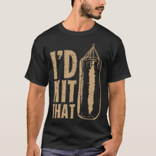 I D PUNCHHIT THAT  Innuendo Boxing MMA Punching Ba T-Shirt