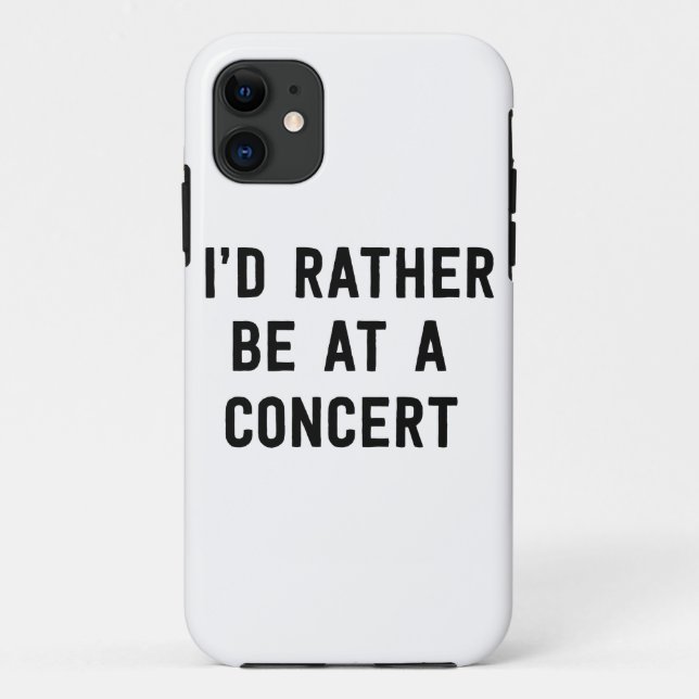 I’d Rather Be at a Concert Case-Mate iPhone Case (Back)