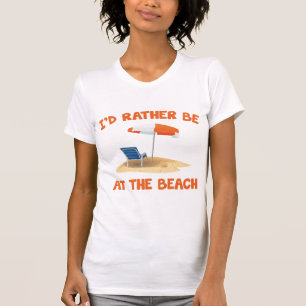 I’d Rather Be At The Beach T-Shirt
