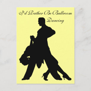 I’d Rather Be Ballroom Dancing Postcard